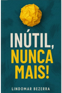 Capa do Ebook Inútil Nunca Mais