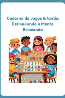 Capa do Ebook Caderno de Jogos Infantis: Estimulando a Mente Brincando