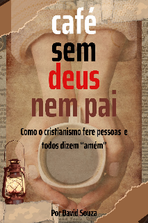 Capa do Ebook Café sem Deus nem Pai – Como o cristianismo fere pessoas — e todos dizem 'amém'”