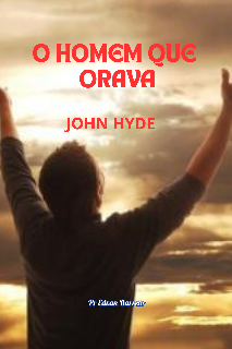 Capa do Ebook O HOMEM QUE ORAVA, JOHN HYDE