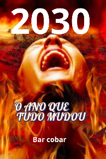 Capa do Ebook 2030, O ANO QUE TUDO MUDOU