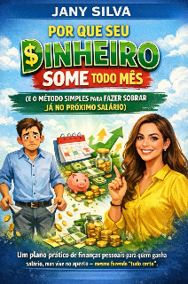 POR QUE SEU DINHEIRO SOME TODO MÊS?