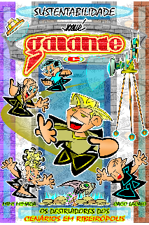 "SUSTENTABILIDADE" "OS DESTRUIDORES DOS CENÁRIOS EM RIBEIRÓPOLIS" HQ´S