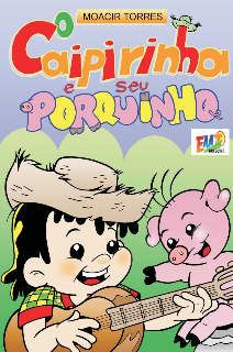 O CAIPIRINHA E SEU PORQUINHO