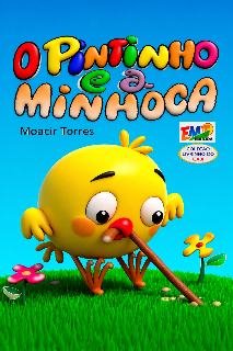 O PINTINHO E A MINHOCA