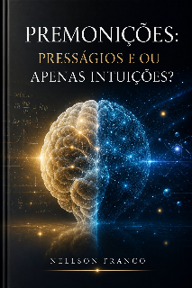 Premonições: Presságios ou Apenas Intuições?